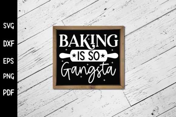 Baking is so Gangsta SVG for Graphics and Crafts
