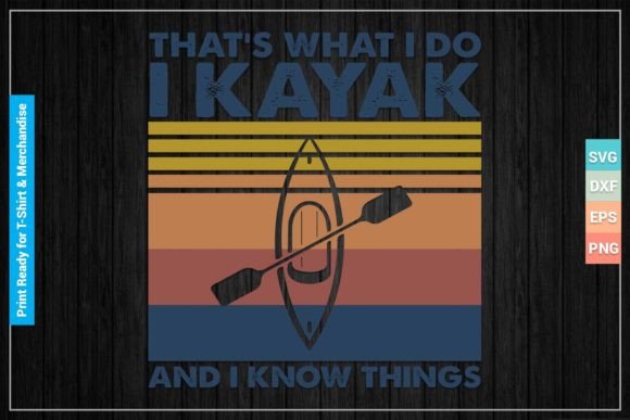 I Know Things Funny Kayaking SVG Files Graphics for Crafts