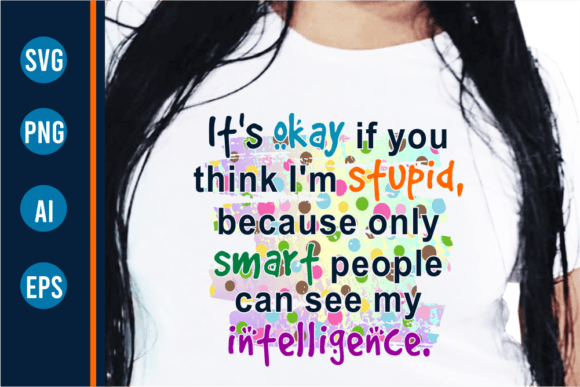 Stupid and Smart, Funny Quotes Svg