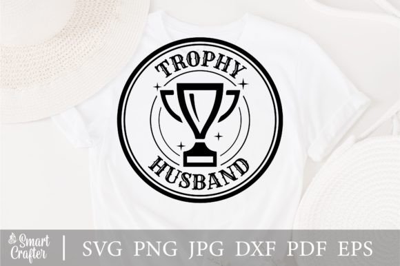 Trophy Husband Funny Shirt Svg Design Graphics